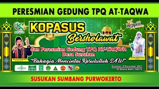 Kopasus Bersholawat dan Peresmian Gedung TPQ AT-TAQWA Desa Susukan Sumbang - Purwokerto