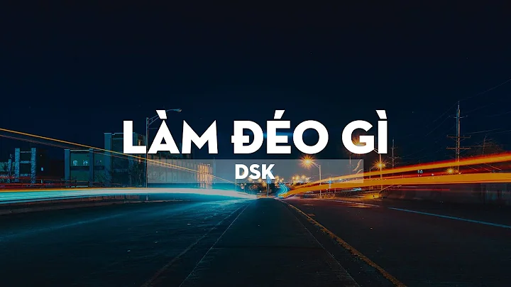 Làm đéo gì - DSK  [VRG]