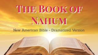 The Book of Nahum - Old Testament NAB-PROPHETIC BOOKS
