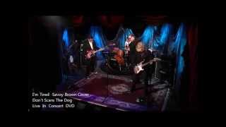 Don't Scare The Dog - I'm Tired (Savoy Brown Cover)