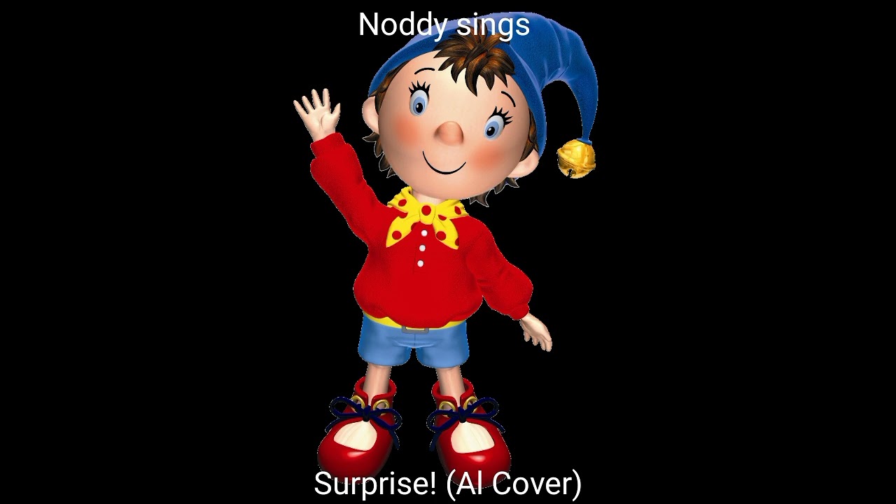 Noddy sings Surprise! (AI Cover)