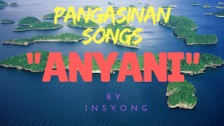 ANYANI by Insyong (a Pangasinan Comedy Song)