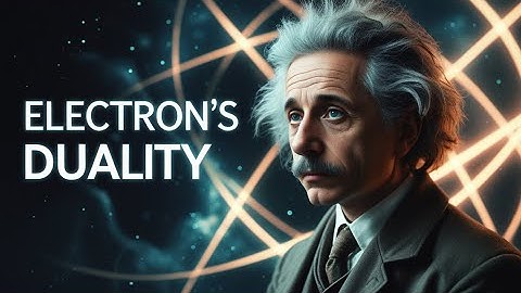 How Can an Electron Be Both a Wave and a Particle?