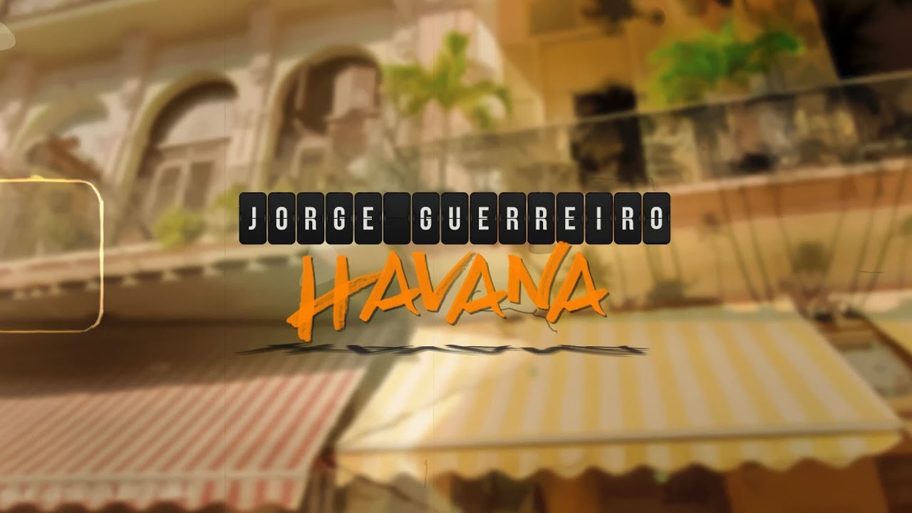 Jorge Guerreiro - Havana (Official Video)