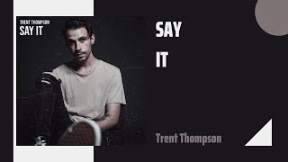 ▶Trent Thompson - Say It | Emotionally Intense Rock | Rock🤘 Pop🎧 | Sonidius
