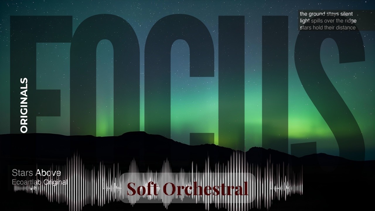 Focus - Soft Orchestral with Originals | Above · Ecoartlab Original & others