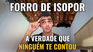 Forro De Isopor - A Verdade Que Ninguém Te Contou.
