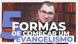 5 MANEIRAS DE EVANGELIZAR