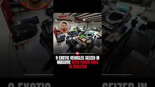 9 Exotic Vehicles Seized in Massive Auto Theft Ring in Houston #breaking #crime #news