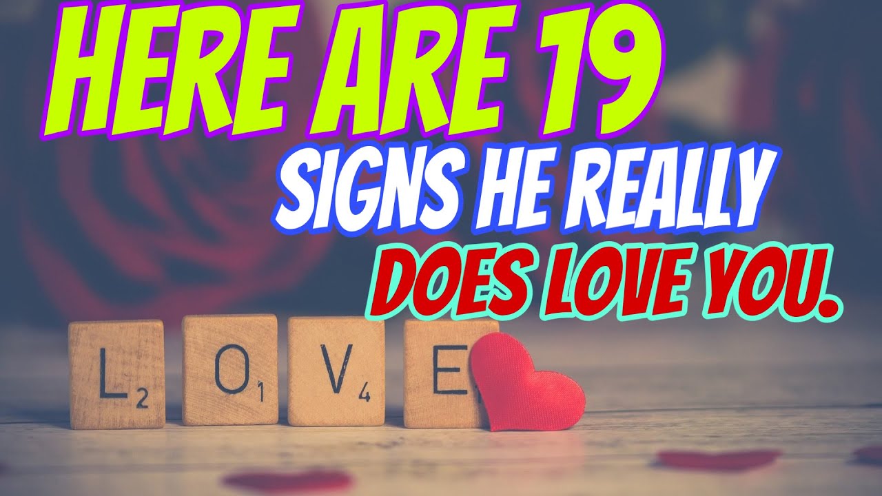 When A Man TRULY LOVES You, 19Undeniable Signs He Loves You