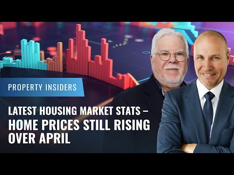 Home prices still rising over April | Latest Housing Market Stats