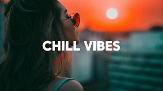 Chill Vibes 2026 🌴 Relaxing & Chill Deep Music Playlist | Summer Memories