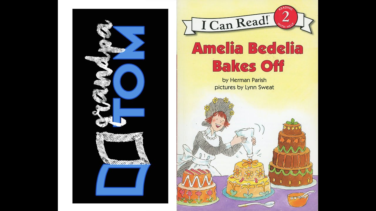 Amelia Bedelia Bakes Off by Herman Parish read by Grandpa Tom