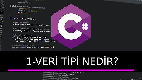 Sıfırdan C# Eğitim Seti | Veri Tipi Nedir? Neden Kullanılır? #1