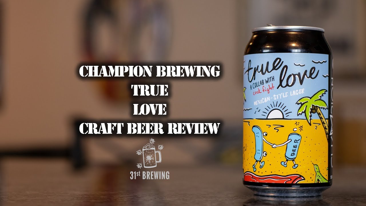 Champion Brewing True Love Craft Beer Review