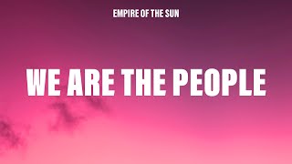 Empire of the Sun - We Are The People (Lyrics)