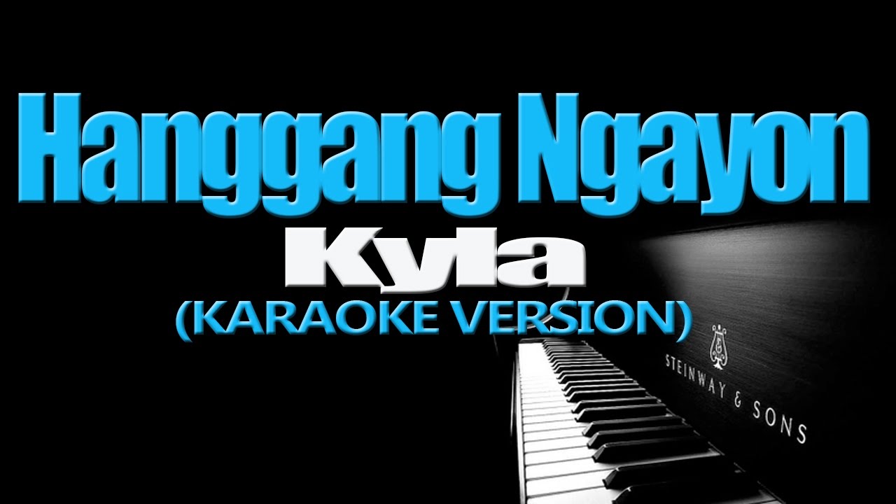 niyay online  Update New  HANGGANG NGAYON - Kyla (KARAOKE VERSION)