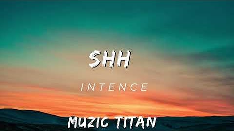 Intence - SHH (NEW SONG)