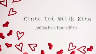 Cinta Ini Milik Kita  Judika Feat Duma Riris s 