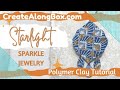 Make Starlight Sparkle Polymer Clay Jewelry with our Monthly Subscription Box