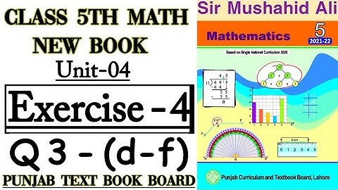 Class 5th Math New Book-Unit 4-Exercise 4 Question 3 (d-f)-5th New Math Exercise 4 Question 3 (d-f)