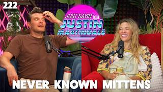 Never Known Mittens with Katherine Blanford I JUST SAYIN’ with Justin Martindale Episode 222
