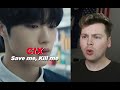 I WASN&#39;T READY (CIX(씨아이엑스) - Save me, Kill me M/V Reaction)
