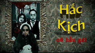 Hắc Kịch - Tập 1: Cô Hầu Gái | Chun Pop | TRUYỆN MA NGẮN HAY