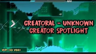 UNKNOWN CREATOR SPOTLIGHT - CREATORAL (VERY OLD VIDEO)