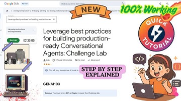 Leverage best practices for building production-ready Conversational Agents: Challenge Lab #GENAI103
