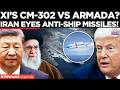 CHINA-IRAN AXIS: Tehran Eyes Chinese Supersonic “Carrier-Killer” CM-302 Missiles