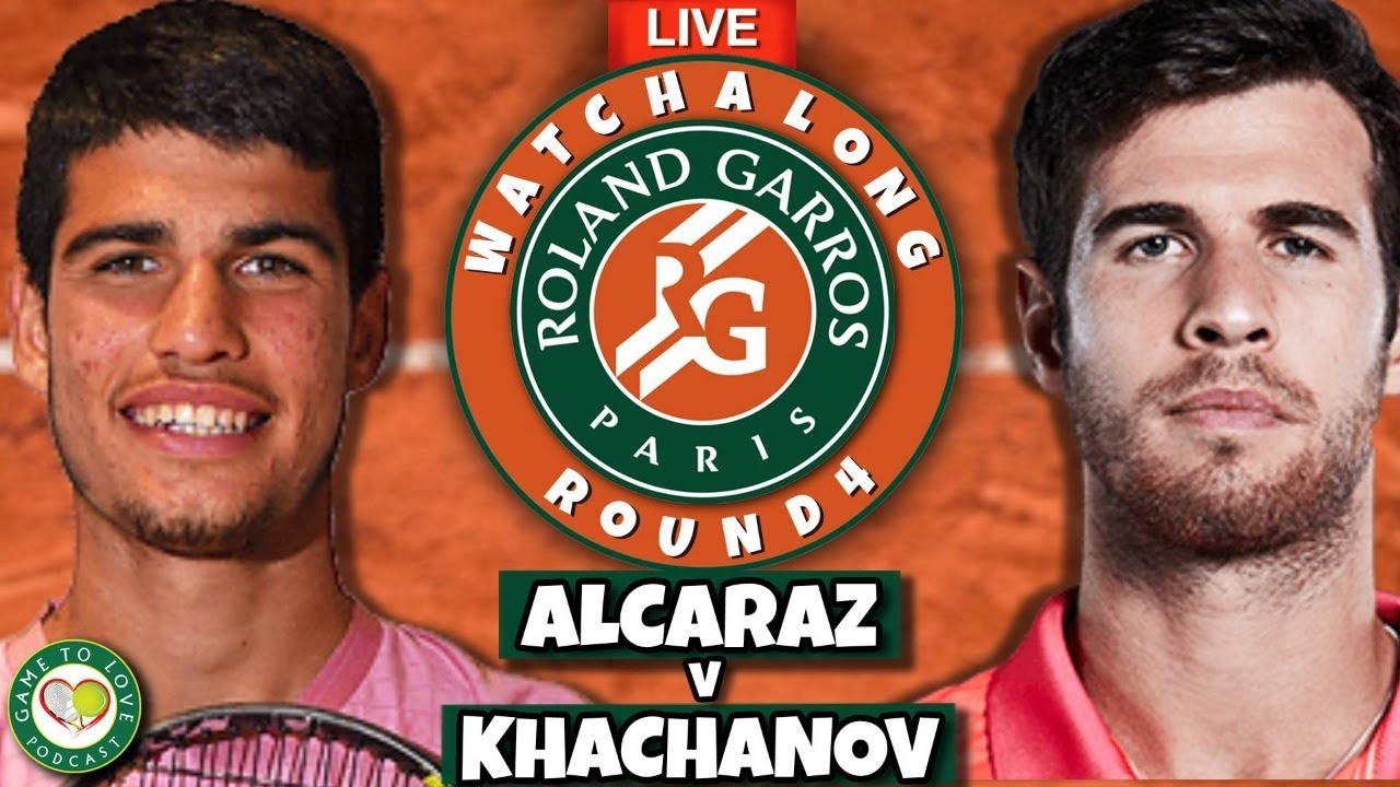 ALCARAZ vs KHACHANOV French Open 2022 LIVE Tennis GTL Watchalong Stream 