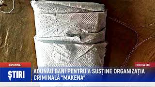 ADUNAU BANI PENTRU A SUSȚINE ORGANIZAȚIA CRIMINALĂ “MAKENA”