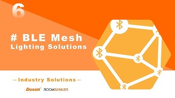 EP. 8 Dusun IoT—Bluetooth Mesh Lighting Control Solutions