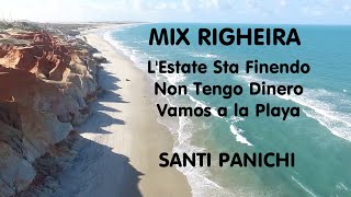 MIX RIGHEIRA-(L'Estate sta Finendo-Non Tengo Dinero-Vamos a la Playa)-SANTI PANICHI- CRISTINA BAND