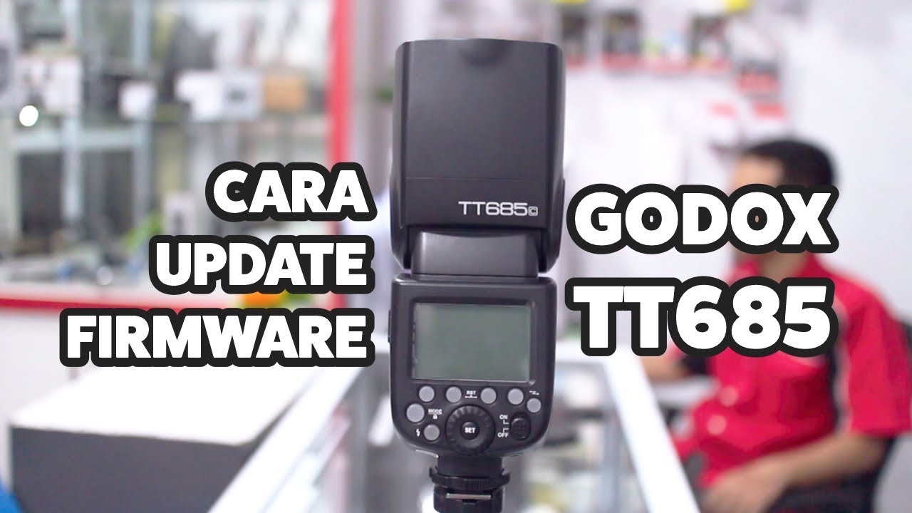 Cara update firmware flash godox tt685 dengan mudah youtube