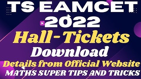 TS EAMCET-2022 Hall -Tickets Download Official Website. @MATHSSUPERTIPSANDTRICKS