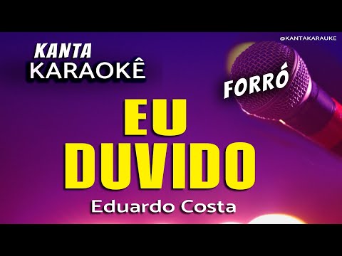 Video thumbnail for Karaokê EU DUVIDO forró Eduardo Costa