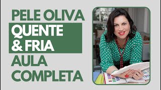 PELE OLIVA QUENTE & FRIA: AULA COMPLETA