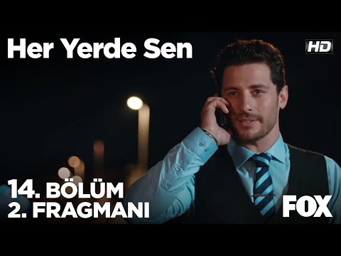 Her Yerde Sen 14. Bölüm 2. Fragmanı