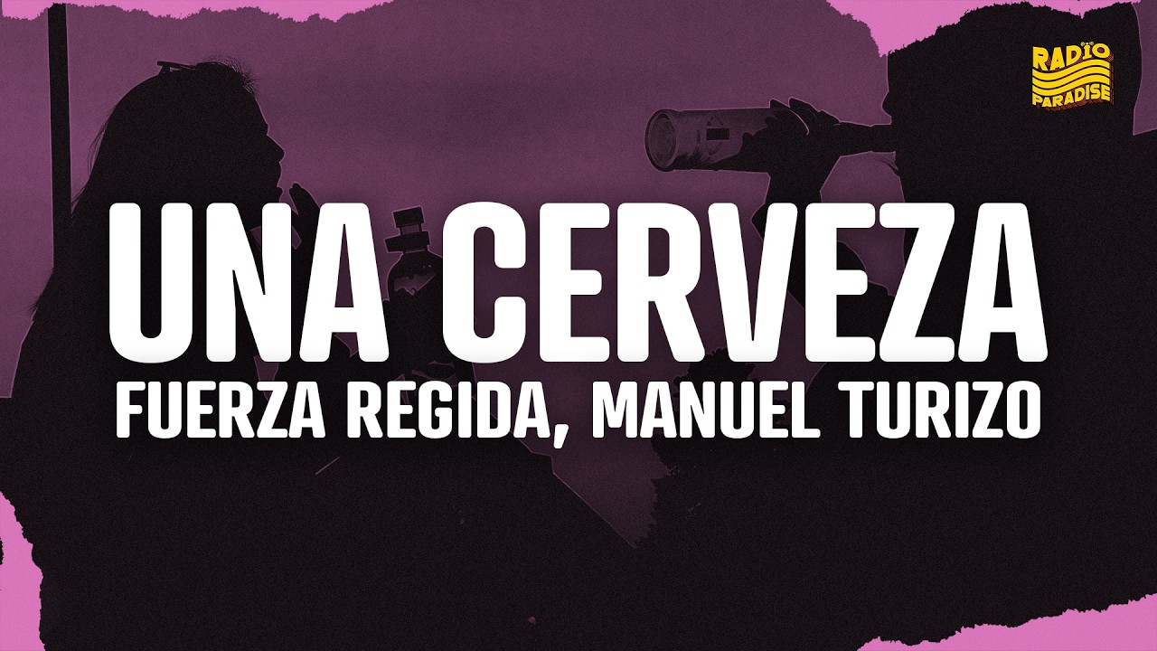 Fuerza Regida, Manuel Turizo - UNA CERVEZA (Letra)