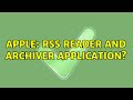 Apple rss reader and archiver application