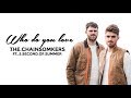 The Chainsmokers Ft.  5 Seconds of Summer - Who do you Love (Lyrics)
