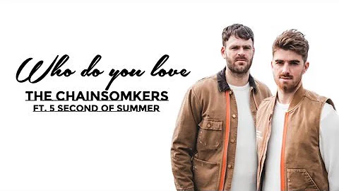 The Chainsmokers Ft.  5 Seconds of Summer - Who do you Love (Lyrics)