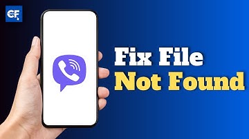 How to Fix File Not Found in Viber
