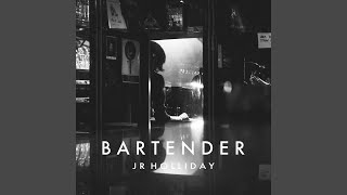 Video thumbnail of "JR Holliday - Bartender"