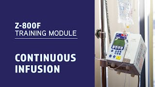 Z800F  Pump Training - Continuous Infusion Mode (Rate/Volume and Time/Volume)