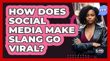 How Does Social Media Make Slang Go Viral? - SlangXplained