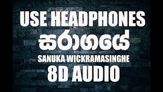 Video thumbnail of "Saragaye [සරාගයේ] 8D AUDIO - Sanuka Wickramasinghe"