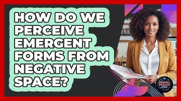 How Do We Perceive Emergent Forms From Negative Space?